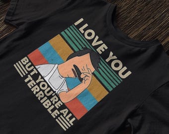 "You're All Terrible" Bob's Burgers Cartoon T-Shirt - Bob Belcher Quote Tee - View #5