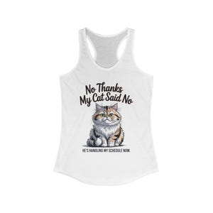 Funny Cat Tank Top, No Thanks My Cat Said No Shirt, Cat Lovers Gift, Women&#39;s Racerback, Cute Animal Apparel, Perfect for Casual Wear