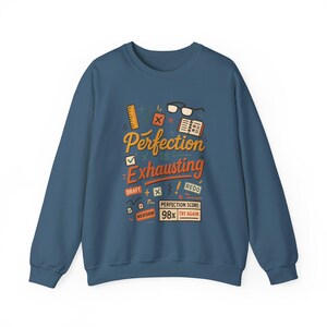 Exhausting Perfection Crewneck Sweatshirt, Funny Gift for Students, Cozy Unisex Sweater, Gift for Graduates, Motivational Apparel