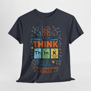 Funny Mens Science T-Shirt, THINK Element Periodic Table Shirt, Smart Geek Nerd Tee for Him, Ideal for Science Lovers, Geeky Apparel