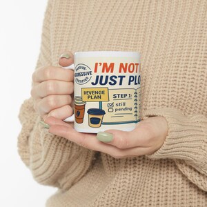 Funny Revenge Mug, Im Not Mad Just Plotting, Passive Aggressive Humor Coffee Cup, Sarcastic Office Gift, Funny Mug for Planning Lovers