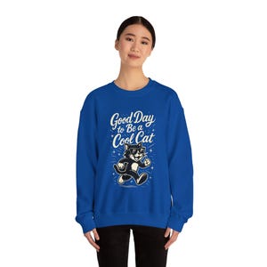 Funny Cool Cat Womens Crewneck Sweatshirt - Good Day to Be a Cool Cat Retro Kitty Pullover - Cute Cat Lover Sweater