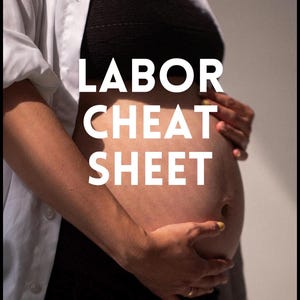 May include: A pregnant belly is shown with hands resting on it, wearing a black top and an unbuttoned white shirt. The text LABOR CHEAT SHEET is printed in large white letters, with the smaller text READY SET BIRTH at the bottom of the image.