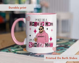 Funny Mug I’m not like a regular mom, I’m an Adam Sandler mom, perfect gift for movie lovers, cool moms, humor fans, and coffee lovers
