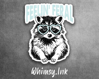 Feelin Feral wasserdichter Vinyl Aufkleber Aufkleber | Auto Aufkleber, Fenster Aufkleber, Laptop Aufkleber