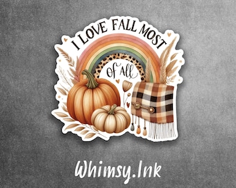 I Love Fall Most of All Waterproof Vinyl Decal Sticker | Car Decal, Window Decal, Laptop Decal