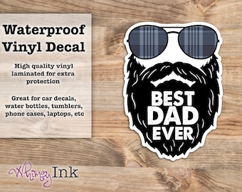 Best Dad Ever Bearded Dad Waterproof Vinyl Decal Sticker | Car Decal, Window Decal, Laptop Decal, Tumbler Decals