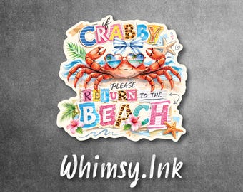 If Crabby Return to the Beach Decal: Funny Crab Sticker, Waterproof Vinyl