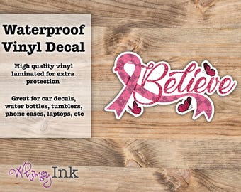 Believe Breast Cancer Awareness Waterproof Vinyl Decal Sticker | Car Decal, Window Decal, Laptop Decal, Tumbler Decals