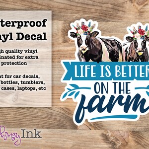 Floral Cows, Life is Better on the Farm Waterproof Vinyl Decal Sticker | Car Decal, Window Decal, Laptop Decal, Tumbler Decals