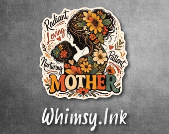 Radiant Loving Mother Floral Decal | Vintage Style Mom Sticker | Mother’s Day Gift | Nurturing Patient Mom Gift | Boho Floral Mom Decal