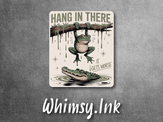 Hang in There Frog Funny Decal – Retro Frog and Alligator Sticker – Dark Humor Vinyl Decal