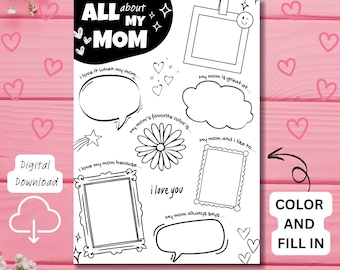 All About My Mom Activity Page Mothers Day Coloring Mom Fill In The Blank Mothers Day Flyer About Mom Printable