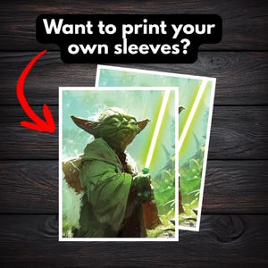 May include: Two card sleeves featuring Yoda from Star Wars, with a green lightsaber. The sleeves are printed with a vibrant illustration of the character. Text at the top reads, "Want to print your own sleeves?"