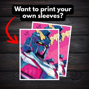 May include: Two trading card sleeves with a colourful illustration of a robot's face in blue, pink, and yellow. The text "Want to print your own sleeves?" is displayed above the sleeves.