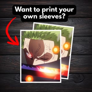 May include: Two card sleeves featuring a character with green hair and a sword, with the text "Want to print your own sleeves?" in a black banner. The image has a dark wood grain background.