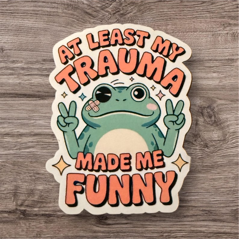 Trauma Made Me Funny Frog Sticker | Waterproof Vinyl Decal - Etsy