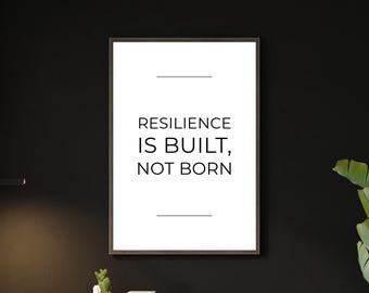 Resilience Is Built Not Born Quote: Minimalist Motivational Wall Art Print (Digital Download)