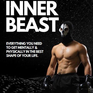 May include: A fitness-themed poster with the text "UNLEASH YOUR INNER BEAST" in large white letters. Below, it reads "EVERYTHING YOU NEED TO GET MENTALLY & PHYSICALLY IN THE BEST SHAPE OF YOUR LIFE." A person wearing a skull mask and boxing gloves is also visible.