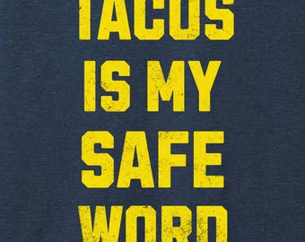 Tacos Is My Safe Word, T Shirt, Funny Taco Graphic Crewneck Shirts, Taco Gifts for Mexican, Taco Birthday Party Shirts for Foodie