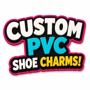 May include: A colorful PVC shoe charm with the text "CUSTOM PVC SHOE CHARMS!" in white, blue, and yellow. The text is outlined in black and pink, with a white background.