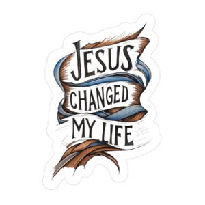 Religious Sticker, Christian Decal, Jesus Changed My Life Vinyl Sticker, Faith Sticker, Inspirational Decal, Religious Gift, Religious Decor