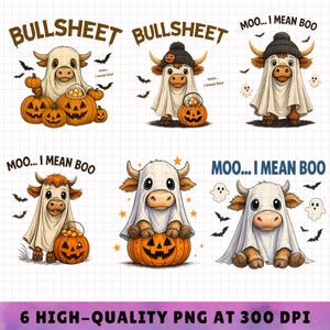 May include: Six Halloween-themed PNG images featuring cartoon cows in ghost costumes. The cows are surrounded by bats, pumpkins, and ghosts. Text includes "BULLSHEET" and "MOO... I MEAN BOO". The images are labeled as "6 HIGH-QUALITY PNG AT 300 DPI".