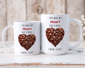 Coffee Bean Humor Mug "You Make My Heart Skip A Bean" 11oz and 15oz White Ceramic Coffee Cup--Heart Shaped Coffee Beans For Coffee Lovers