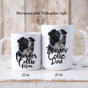 Border Collie Coffee Mug--Collie Mom or Dad 11oz & 15oz White Ceramic Coffee Mug