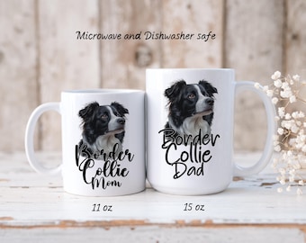 Border Collie Coffee Mug--Collie Mom or Dad 11oz & 15oz White Ceramic Coffee Mug