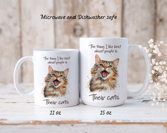 Cat Lover Mug--What I Like Best About People Is Their Cats--Ceramic Mug 11 oz or 15 oz