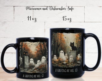 Halloween Mug--A-Haunting We Will Go--Spooky and Cute Ghosts in Graveyard Mug, Cemetery Scary Mug--Black Ceramic Mugs 11 oz and 15 oz