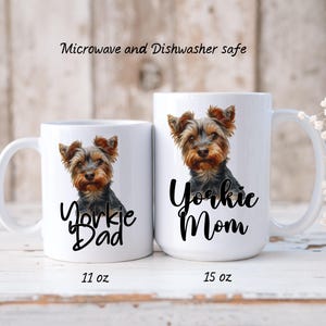 Yorkshire Terrier Coffee Mug--Yorkie Mom or Dad 11oz & 15oz White Ceramic Coffee Mug