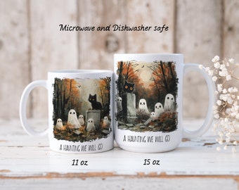 Halloween Mug--A-Haunting We Will Go--Spooky and Cute Ghosts in Graveyard Mug, Cemetery Scary Mug--White Ceramic Mugs 11 oz and 15 oz
