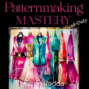 Puede incluir: Ilustración en acuarela de una exhibición de diseño de moda. La imagen presenta una variedad de prendas coloridas, incluyendo vestidos y chaquetas, colgadas en un perchero. El texto "Patternmaking MASTERY" está en la parte superior, con "Read-Only" en la esquina y el nombre del autor en la parte inferior.