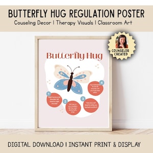 Könnte beinhalten: Gerahmtes Poster mit dem Titel "Butterfly Hug Regulation Poster" mit einer Schmetterlingsillustration und Anweisungen für eine Selbstberuhigungstechnik. Das Poster enthält die Worte "Counselor Created" in einem kreisförmigen Abzeichen. Der untere Teil lautet "Digital Download | Instant Print & Display."