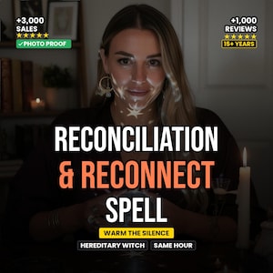 May include: Image featuring a woman with text overlay: "RECONCILIATION & RECONNECT SPELL." Additional text includes "+3,000 SALES," "+1,000 REVIEWS," and "15+ YEARS." The image also contains the phrases "WARM THE SILENCE," "HEREDITARY WITCH," and "SAME HOUR."