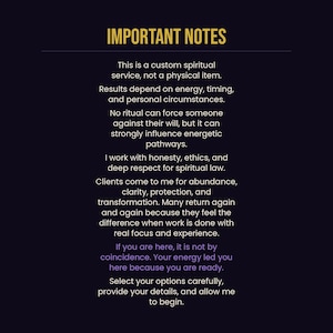 Important notes about custom spiritual service, results depending on energy and timing, positive intention work only, all information kept private and confidential