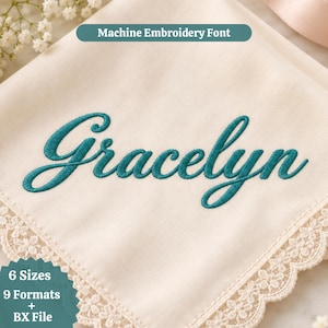 May include: A cream-colored fabric square with a scalloped lace border, featuring the name Gracelyn embroidered in teal thread. Text on the image includes Machine Embroidery Font, 6 Sizes, 9 Formats, and BX File. The design is centered on the fabric.