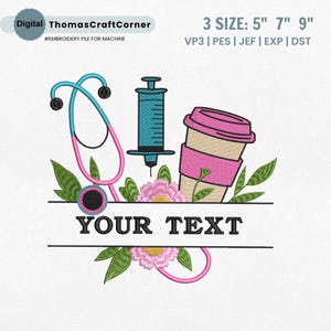 May include: Embroidered design featuring a stethoscope, syringe, and coffee cup with pink and blue accents. The design includes a banner with the text "YOUR TEXT" and floral elements.