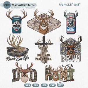 May include: A collection of digital embroidery designs featuring deer and hunting themes. Designs include deer heads, camouflage patterns, and text such as "BUCKS LIGHT", "Rack 'Em Up", "HUNT HARD. PRAY HARDER.", and "BRUH". The designs are available in sizes from 2.5 to 8 inches.