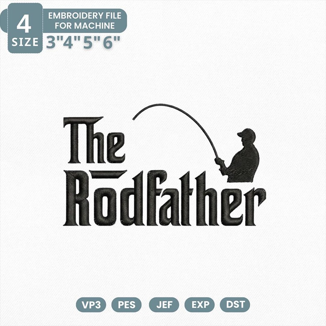 The Rod Father Embroidery File, Funny Fishing Dad Embroidery Design ...