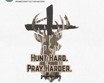 Christian  Embroidery Design, Camo Deer Hunting Embroidery File, Christian Cross Embroidery File, Hunt Hard Pray Harder Pes File