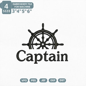 May include: Black embroidery design featuring a ship's wheel above the word "Captain". The design is available in sizes 3", 4", 5", and 6" and is an embroidery file for a machine. File formats include VP3, PES, JEF, EXP, and DST.