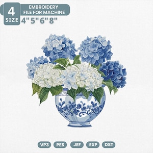 May include: An embroidery file for machine embroidery featuring a floral design. The image shows a blue and white vase filled with blue and white hydrangeas. The text on the image reads "EMBROIDERY FILE FOR MACHINE" and "SIZE 4" 5" 6" 8""