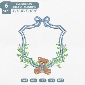 May include: An embroidery file for machine embroidery. The design features a blue frame with a bow at the top, a teddy bear, and floral accents. The text reads "EMBROIDERY FILE FOR MACHINE" and "SIZE 4", 5", 6", 7", 8", 9".
