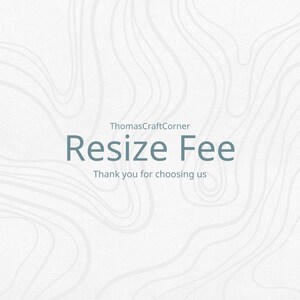 May include: A light gray background with a subtle, swirling pattern. The text "ThomasCraftCorner" is at the top, with "Resize Fee" in a larger, teal font below. "Thank you for choosing us" is at the bottom.