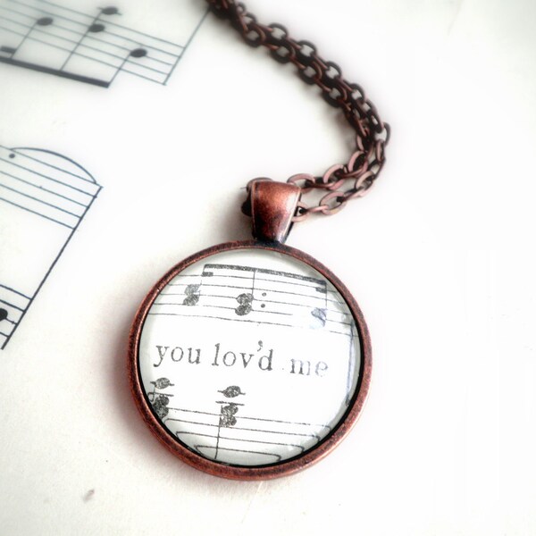 Sheet music necklace.  Copper pendant with real vintage sheet music under glass dome. You loved me