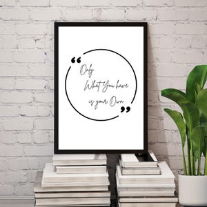 Only what you have is your Own, Motivational Wall Decor, Inspirational Wall Art, Motivational Quote, Quote Wall Art, Printable Digital Art