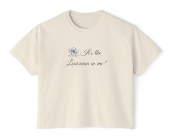 It's the Louisiana in Me! Women's Boxy Tee - Southern Pride Shirt
